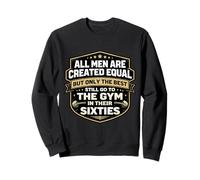 Only The Best Men Go To The Gym In Their Sixties Old Man Sweatshirt