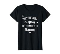 Only The Best Mums Get Promoted To Be Nanna New Grandmother T-Shirt