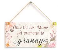 Only The Best Mums get Promoted to Granny - Meaningful Gift Sign Baby Announcement Gift for Gran to Be