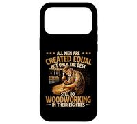 Only The Best Still Do Woodworking In Their Eighties Case for iPhone 17 Pro Max