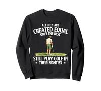 Only The Best Still Play Golf In Their Eighties - 80 Years Sweatshirt
