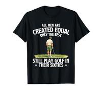 Only The Best Still Play Golf in Their Sixties - 60 Years T-Shirt