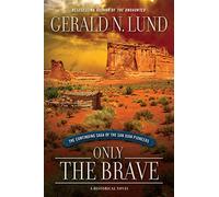 Only the Brave: The Continuing Saga of the San Juan Pioneers Hardcover December 8, 2014