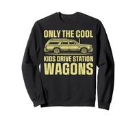 Only the Cool Kids Drive Station Wagons Sweatshirt