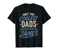 Only the Coolest dads are Called James T-Shirt