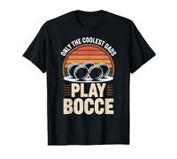 Only The Coolest Dads Play Bocce Ball T-Shirt