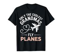 Only The Coolest Grandmas Fly Planes Funny Pilot Airplane T-Shirt