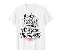 Only The Coolest Moms are Massage Therapists Funny T-Shirt