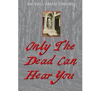 Only The Dead Can Hear You