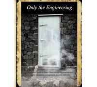 Only The Engineering: An expert’s guide to Video Game Design Implementation Highly Dangerous to beginners, possibly flamable