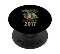 Only the finest Fishermen were born in 2017 PopSockets Adhesive PopGrip