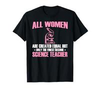 Only The Finest Women Become Amazing Science Teacher T-Shirt