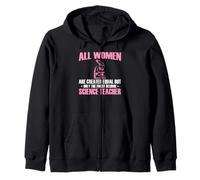Only the Finest Women Become Amazing Science Teacher Zip Hoodie