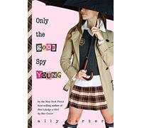 Only the Good Spy Young (Gallagher Girls, 4)