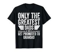 Only The Greatest Dads Get Promoted To Grandad Father's Day T-Shirt