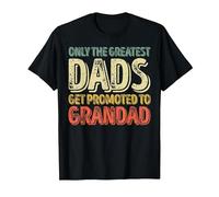 Only The Greatest Dads Get Promoted to Grandad T-Shirt, Men, Black, Small