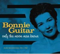 Only The Moon Man Knows: Rare Recordings 1951-1957 Import Edition by Bonnie Guitar (2012) Audio CD