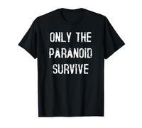 Only The Paranoid Survive T-Shirt