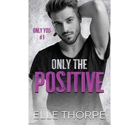 Only the Positive: 1 (Only You)