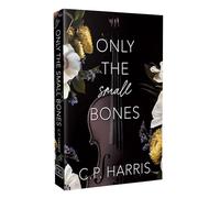 Only the Small Bones: Forbidden Slow Burn Romance: Volume 1 (Slow Burns & Tragic Beginnings)