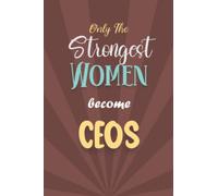 Only The Strongest Women Become Ceo: College Ruled Notebook with Blank Pages / 6x9 inches / 129 pages