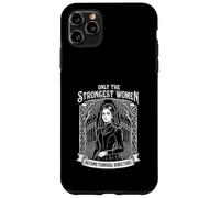 Only The Strongest Women Become Funeral Directors Case for iPhone 11 Pro Max