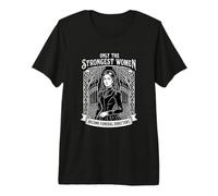 Only The Strongest Women Become Funeral Directors Premium T-Shirt