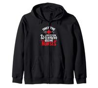 Only the strongest Women become Nurses Zip Hoodie