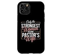 Only the Strongest Women Become Pastor's Wife Motivational Case for iPhone 11 Pro