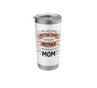 Only Thing Better Than Being Your Mom is Watching You Be Mom Stainless Steel Insulated Tumbler
