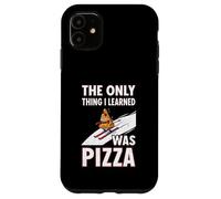 Only Thing I Learned Was Pizza Funny Ski Quote Case for iPhone 11