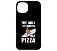 Only Thing I Learned Was Pizza Funny Ski Quote Case for iPhone 13