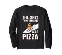 Only Thing I Learned was Pizza Funny Ski Quote Long Sleeve T-Shirt