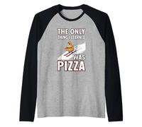 Only Thing I Learned was Pizza Funny Ski Quote Raglan Baseball Tee
