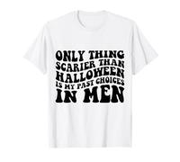 Only Thing Scarier Than Halloween is My Past Choices in Men T-Shirt