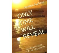 ONLY TIME WILL REVEAL: THE DARK SECRET OF THE MEGAYACHT