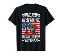 Only Two Defining Forces Have Ever Offered to Die for You Je T-Shirt