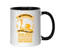 Only Two Defining Forces Have Offered to Die for You Jesus Christ and The American Soldier Ceramic Tea Coffee Mug Black