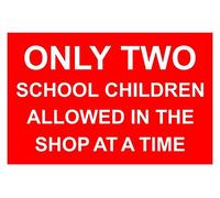 Only Two School Children Allowed In The Shop At A Time Aluminium Composite Sign 300mm x 200mm x 3mm Thick Red/White.