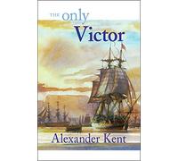 Only Victor: The Richard Bolitho Novels: 18 (The Bolitho Novels)
