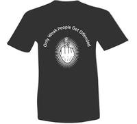Only Weak People Get Offended Novelty T Shirt (Size M) - 100% Cotton Novelty T Shirt by MRP Shirts Black