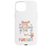 Only Wearing This Since I Cant Wear My Fursuit Furry Fandom Case for iPhone 15 Plus