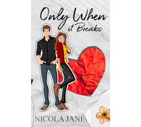 Only When It Breaks: A Y A Romance: 1