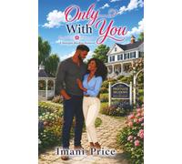 Only With You: An African American Romance Standalone (A Sweetgum Meadows Romance)