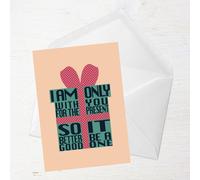 Only With You For The Present Greetings Card - Large Card