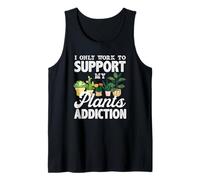 Only Work to Support My Plants Addiction Plant Lover Tank Top