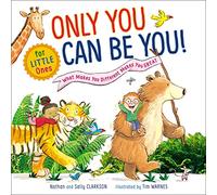Only You Can Be You for Little Ones: What Makes You Different Makes You Great