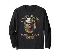 Only You can Hold in Your Farts - Funny Bear Gifts Long Sleeve T-Shirt