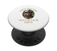 Only you can Hold in your Farts - funny bear gifts PopSockets Adhesive PopGrip