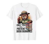 Only You Can Prevent Book Burnings Banned Books Lover T-Shirt